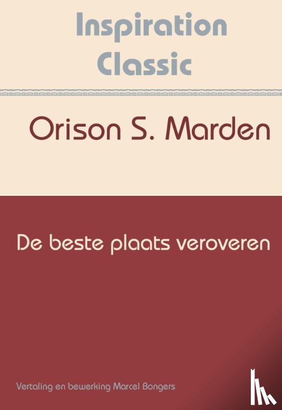 Marden, Orison Swett - De beste plaats veroveren