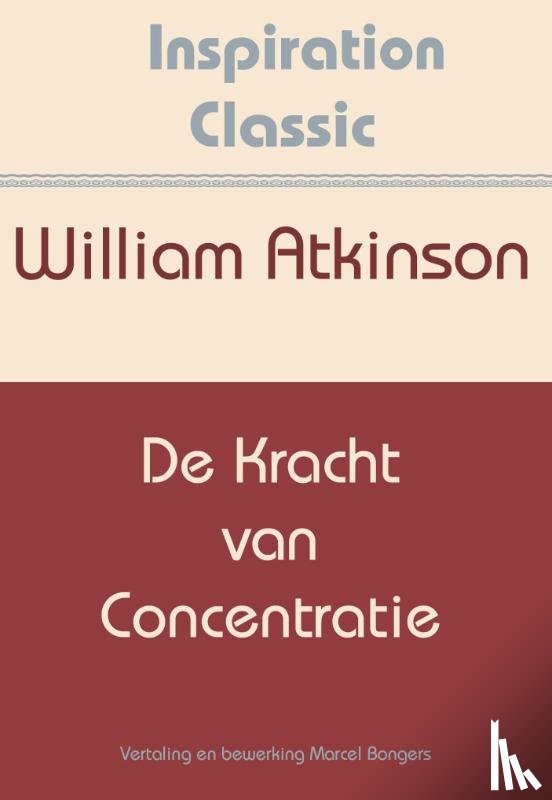 Atkinson, William - De kracht van concentratie