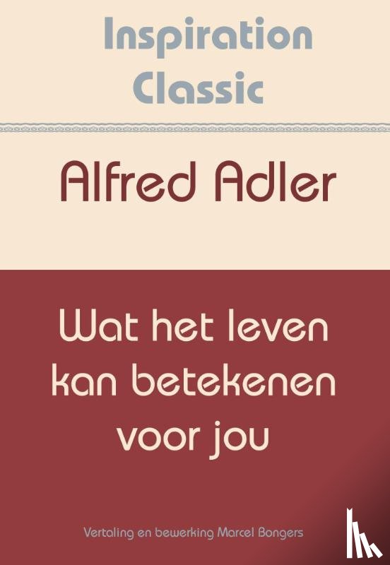 Adler, Alfred - Wat het leven kan betekenen voor jou