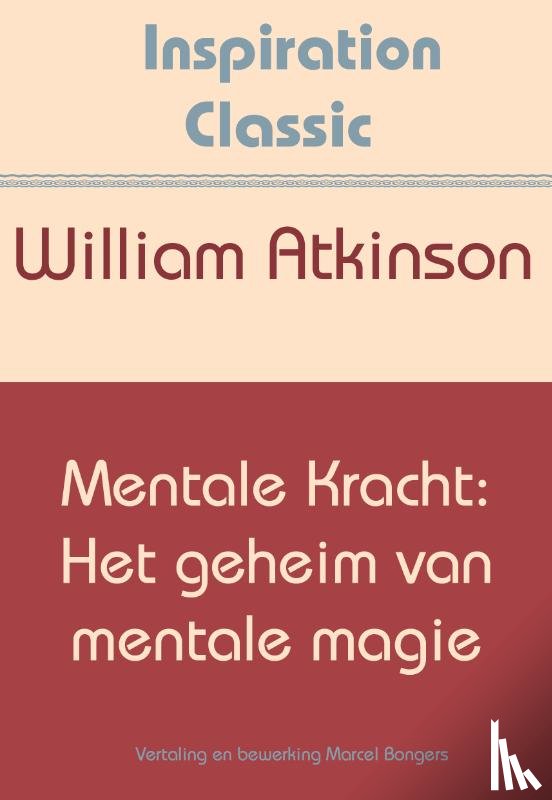 Atkinson, William - Mentale kracht: het geheim van mentale magie