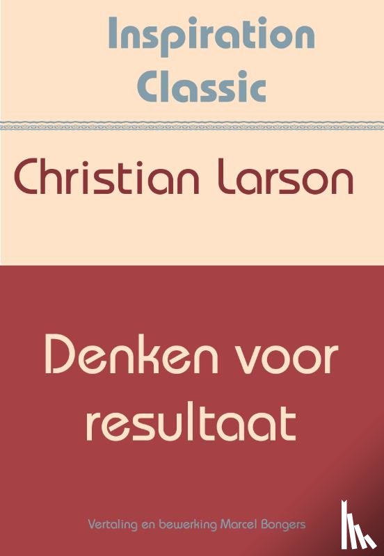 Larson, Christian - Denken voor resultaat