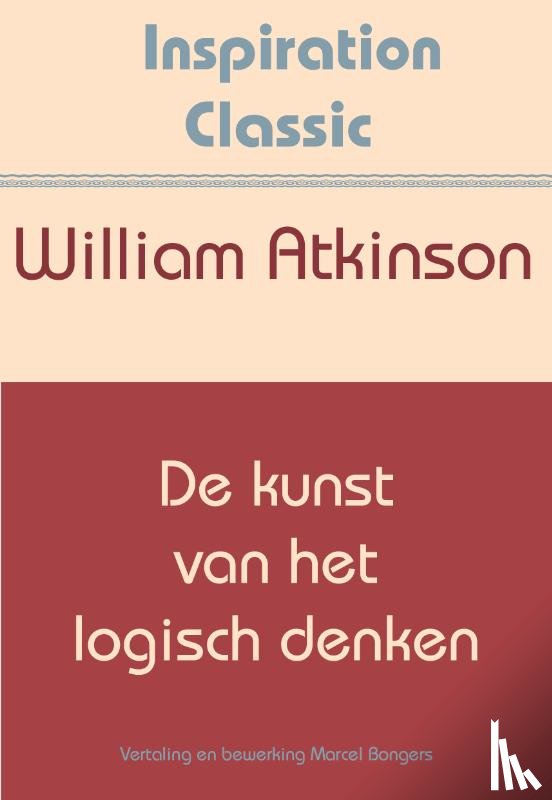 Atkinson, William - De kunst van het logisch denken