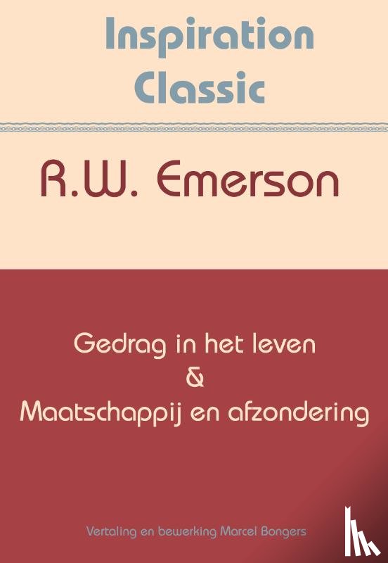 Emerson, Ralph Waldo - Gedrag in het leven & Maatschappij en afzondering