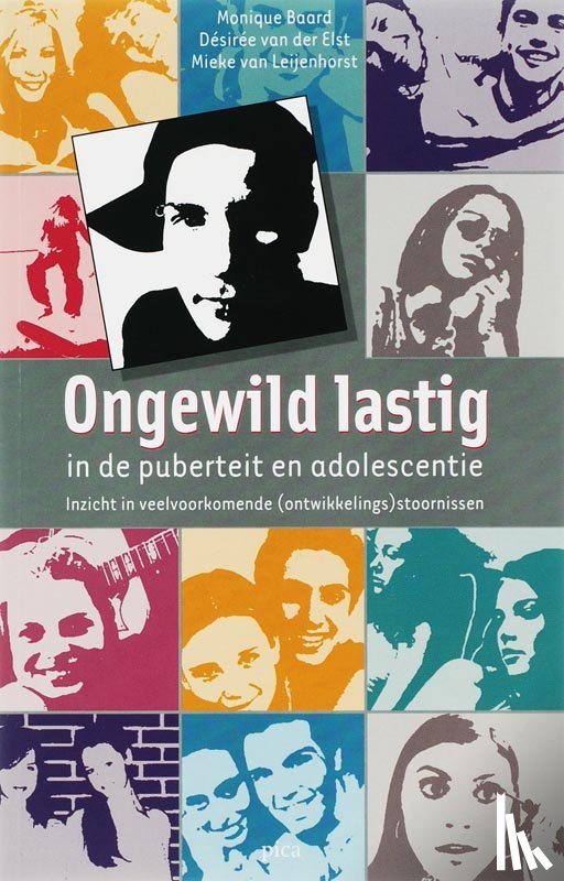 Baard, Monique, Elst, Désirée van der, Leijenhorst, M. van - Ongewild lastig in de puberteit en adolescentie