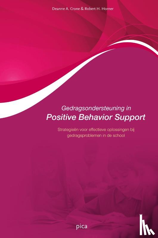 Crone, Deanne A., Horner, Robert H. - Gedragsondersteuning in positive behavior support