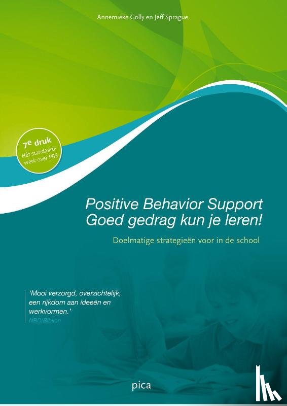 Golly, Annemieke, Sprague, Jeff - Positive behavior support - goed gedrag kun je leren