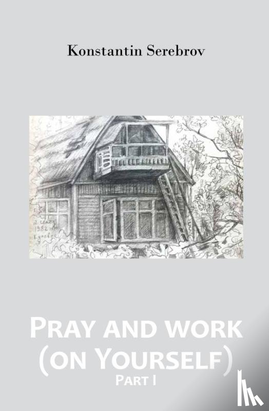 Serebrov, Konstantin - Pray and work (on Yourself)