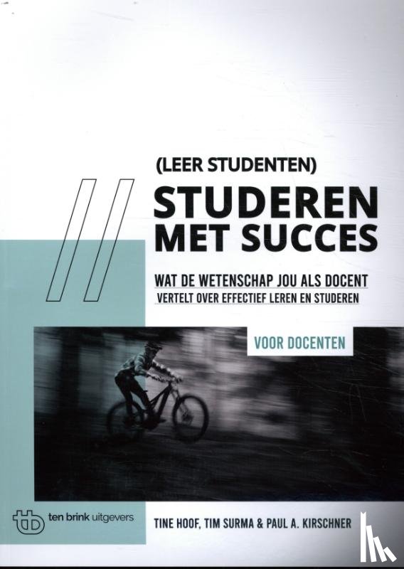 Hoof, Tine, Surma, Tim, Kirschner, Paul A. - Studeren met succes voor docenten