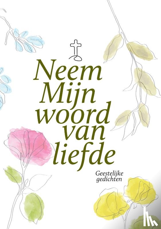Elzinga, Pieta - Neem Mijn woord van liefde