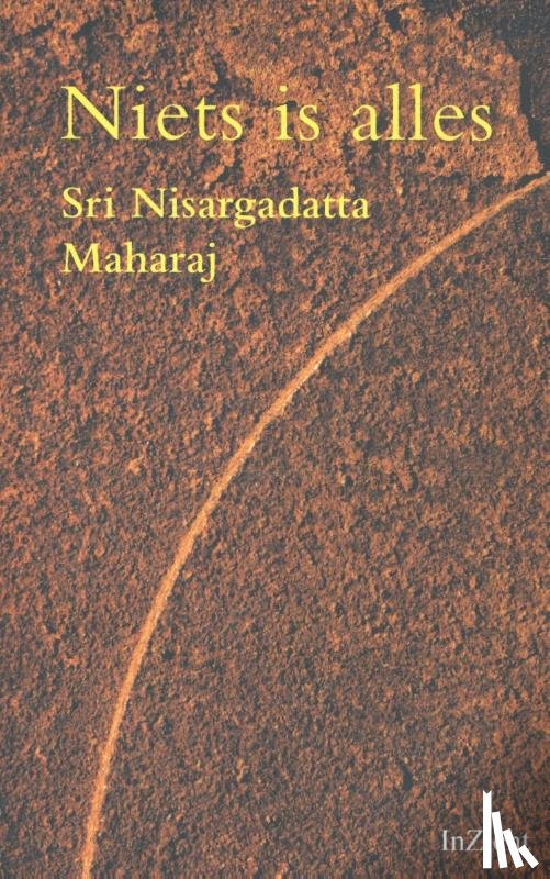 Nisargadatta Maharaj, Sri - Niets is alles