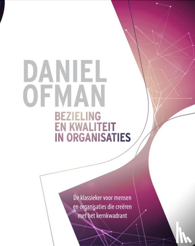 Ofman, Daniel - Bezieling en kwaliteit in organisaties