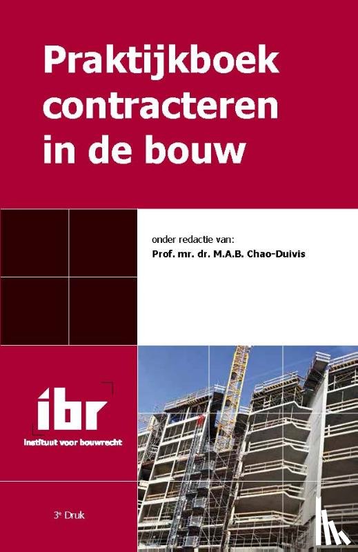 Boot, A.A., Bruggeman, E.M., Chao-Duivis, M.A.B., Haantjes, E.H.F. - Praktijkboek contracteren in de bouw