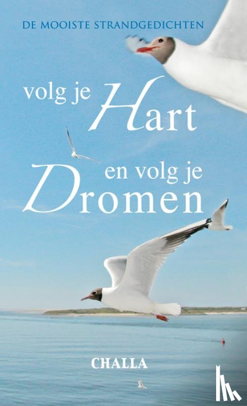 Challa, B.J. - Volg je hart en volg je dromen