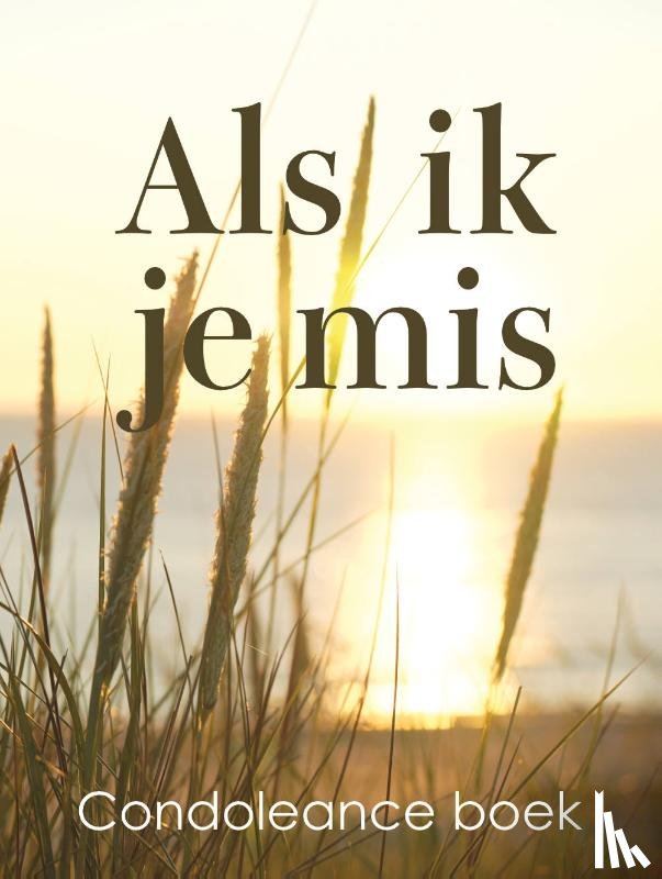 Challa, Berend-Jan - Als ik je mis condoleance boek