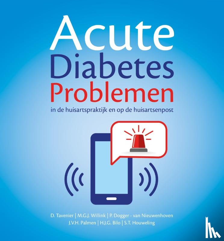Tavenier, D., Willink, M.G.J., Dogger - van Nieuwenhoven, P., Houweling, S.T. - Acute Diabetes problemen in de huisartspraktijk en op de huisartsenpost
