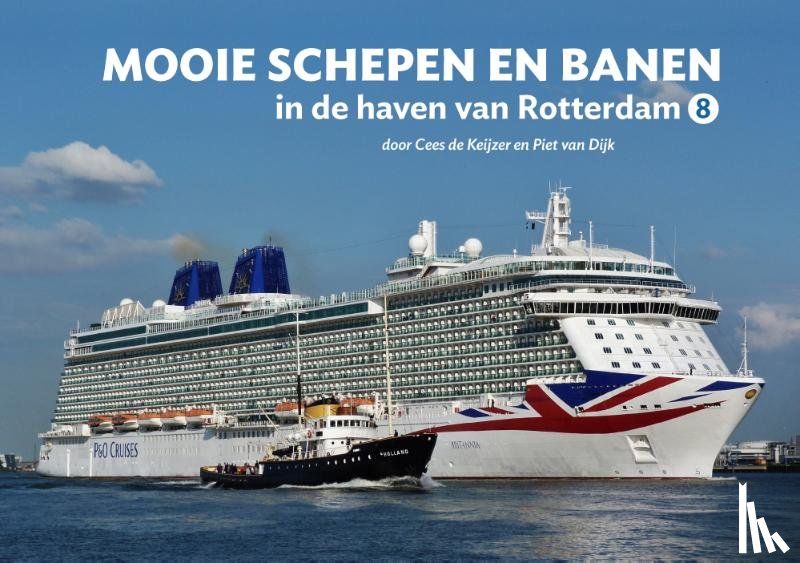 Keijzer, Cees de, Dijk, Piet van - Mooie schepen en banen in de haven van Rotterdam