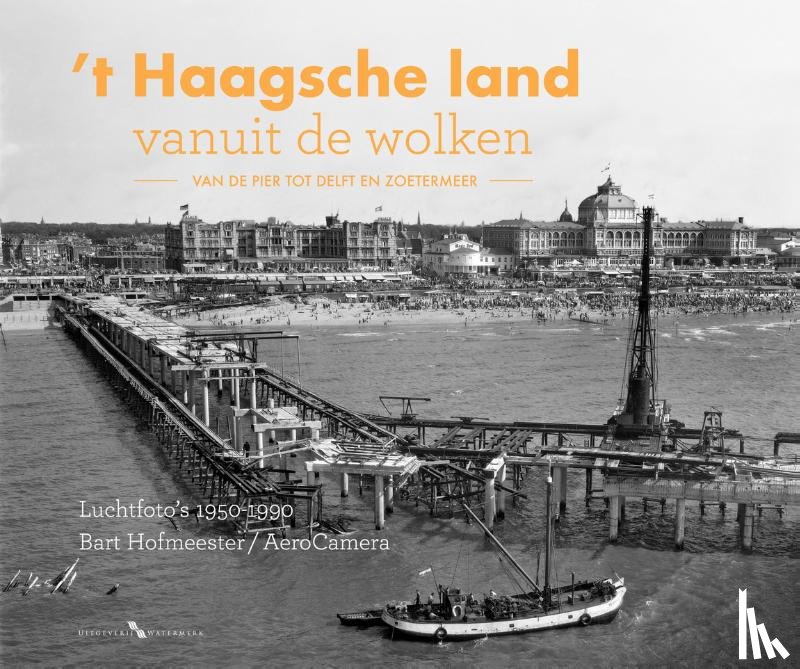 Kralingen, Hans van, Velden, Carel van der, Hemmes, Hans - Haagsche land vanuit de wolken