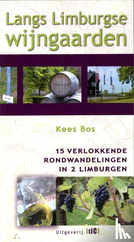 Bos, Kees - Langs Limburgse wijngaarden
