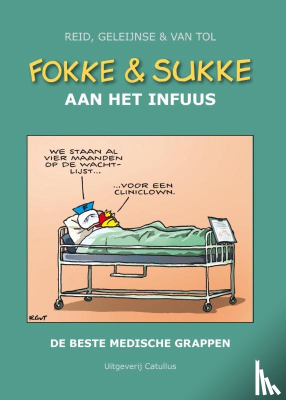 Reid, Geleijnse, Bastiaan, Van Tol - Fokke & Sukke aan het infuus