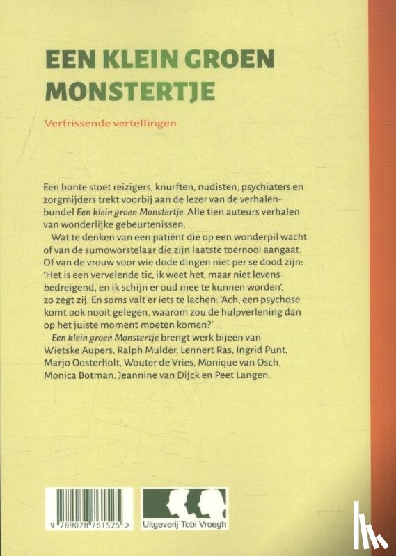 Aupers, Wietske, Mulder, Ralph, Ras, Lennert, Osch, Monique van, Punt, Ingrid, Dijck, Jeannine van, Oosterholt, Marjo, Vries, Wouter de, Botman, Monica, Langen, Peet - Een klein groen monstertje