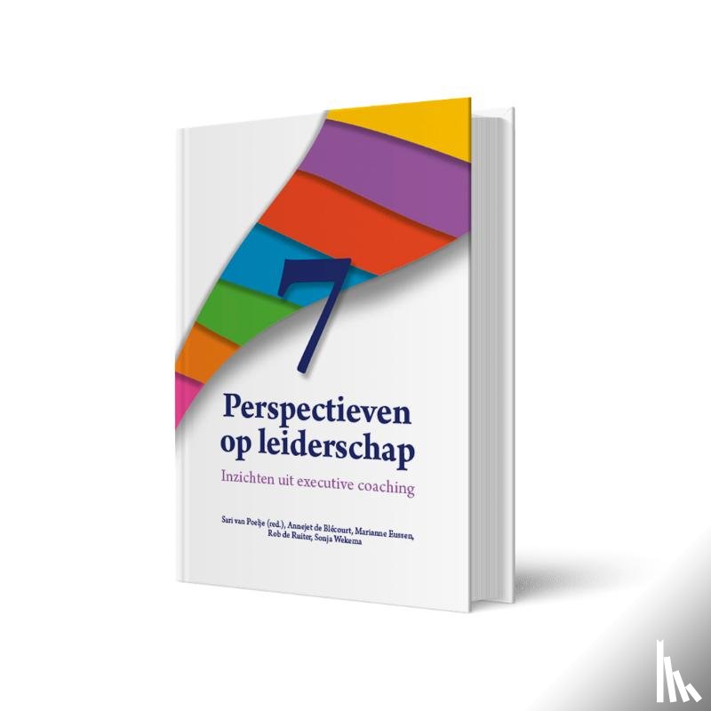 Poelje, Sari van, Blécourt, Annejet de, Wekema, Sonja, Eussen, Marianne, Ruiter, Rob de - 7 Perspectieven op leiderschap