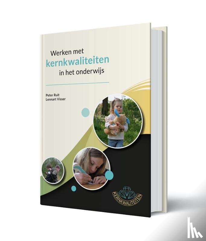 Ruit, Peter, Visser, Lennart - Werken met Kernkwaliteiten in het onderwijs