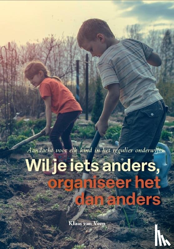 Veen, Klaas van - Wil je iets anders, organiseer het dan anders