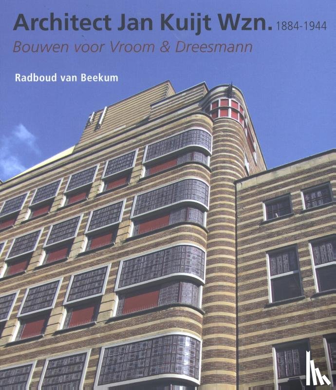 Beekum, Radboud van - Architect Jan Kuijt Wzn. 1884-1944