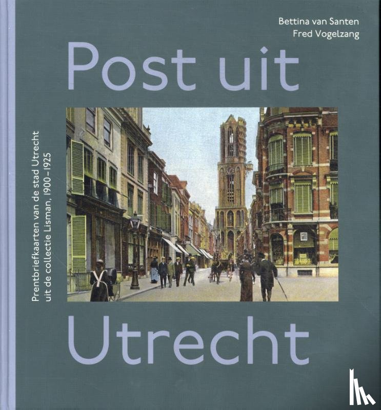 Santen, Bettina van, Vogelzang, Fred - Post uit Utrecht