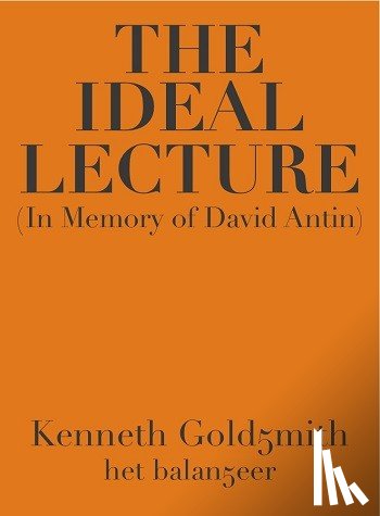 Goldsmith, Kenneth - The Ideal Lecture