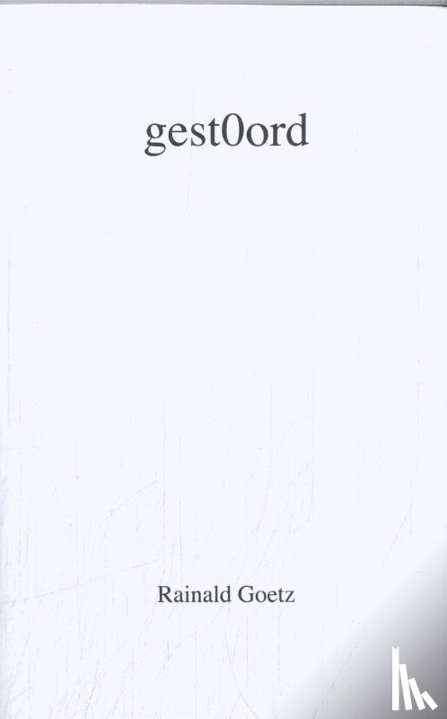 Goetz, Rainald - Gestoord
