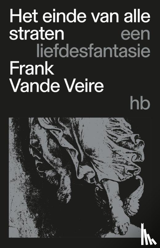 Vande Veire, Frank - Het einde van alle straten