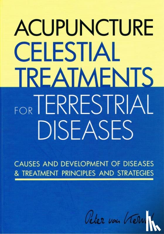 Kervel, Peter C. van - Acupuncture Celestial Treatments for Terrestrial Diseases