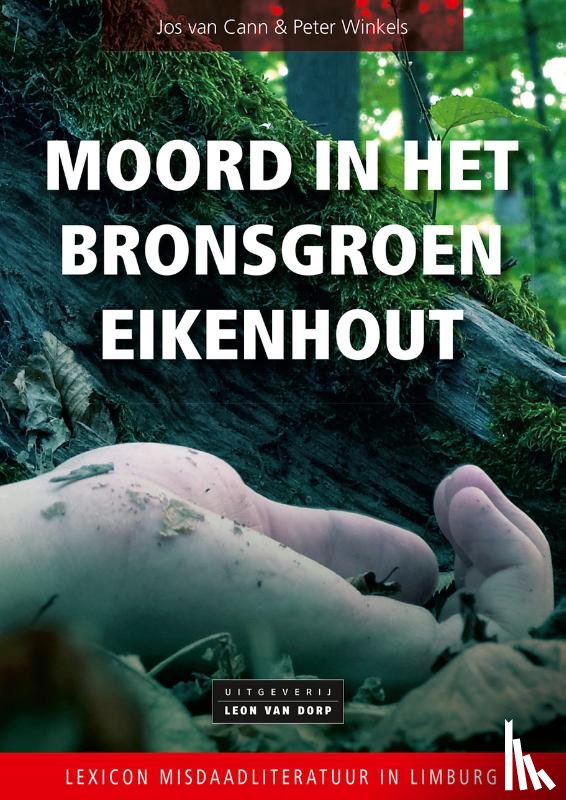 Cann, Jos van, Winkels, Peter - Moord in het bronsgroen eikenhout