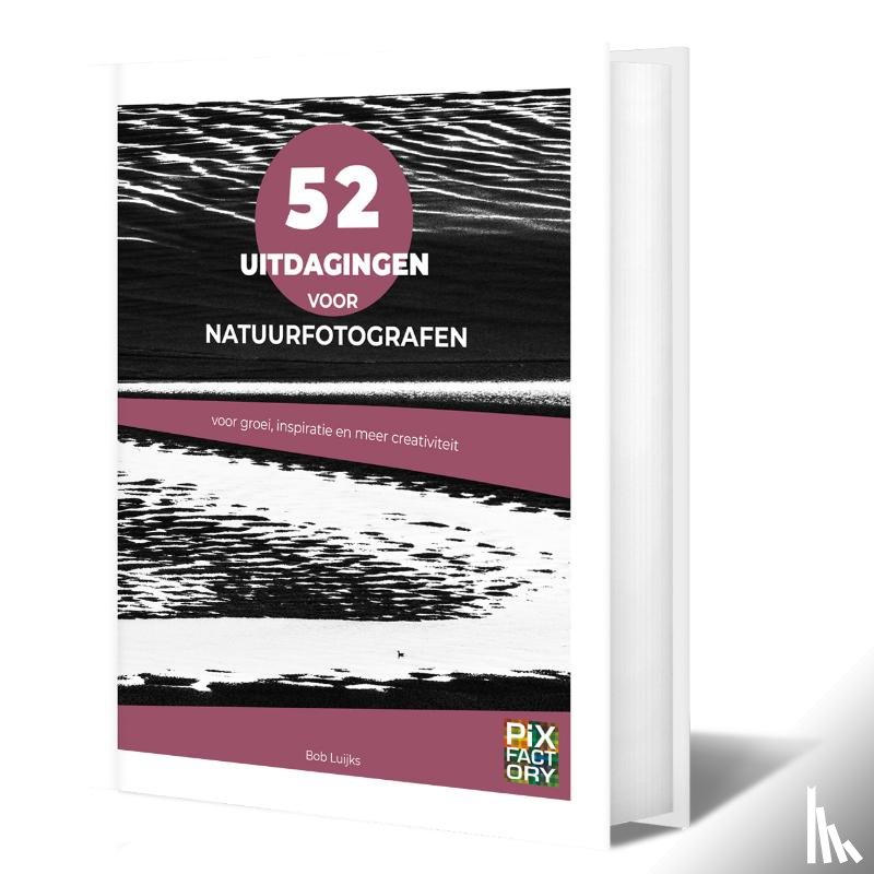 Luijks, Bob - 52 uitdagingen voor natuurfotografen
