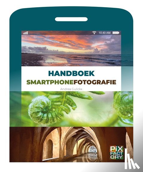 Gulickx, Andrea - Handboek Smartphonefotografie