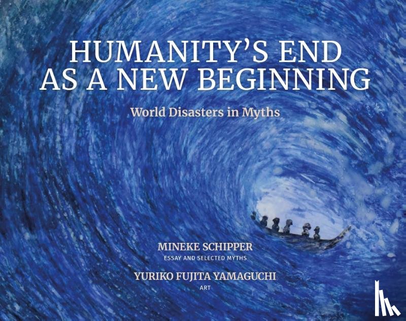 Schipper, Mineke - Humanity's End As A New Beginning