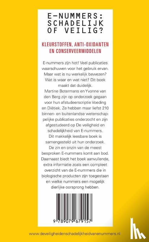 Berg, Yvonne van den, Botermans, Martine - De veiligheid en schadelijkheid van E nummers