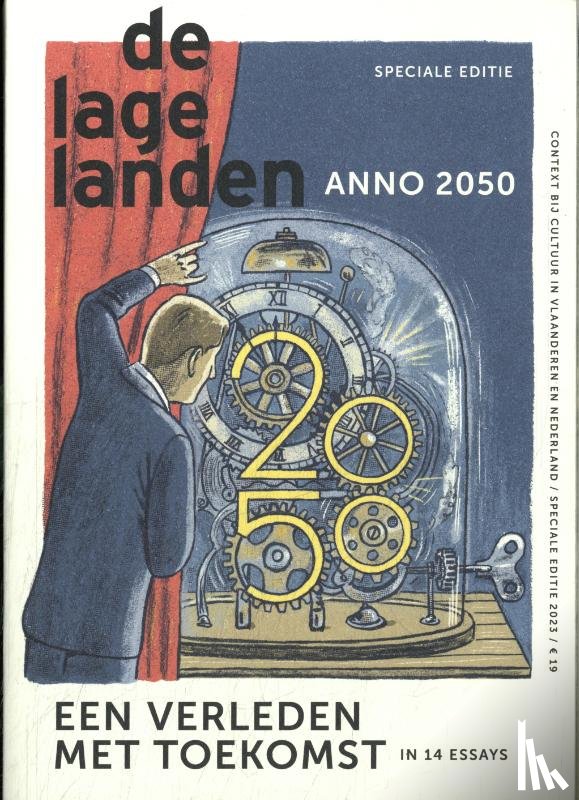 Grunberg, Arnon, Buelens, Geert, Fraihi, Hind, Gecsinska, Alicsja, Heerma van Voss, Thomas, Jensen, Lotte, Van der Meulen, Marten, Verhaeghe, Paul, Weijers, Nina - De Lage Landen anno 2050