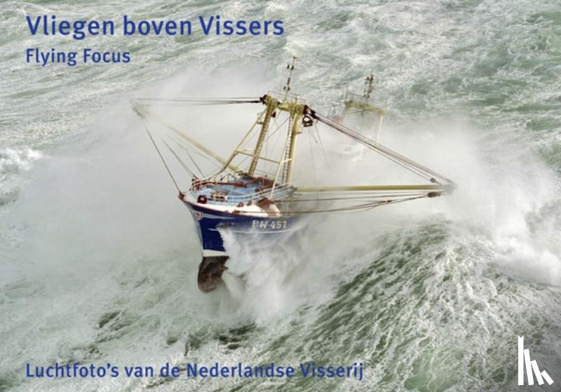 IJsseling, Herman, Flying Focus - Vliegen boven Vissers