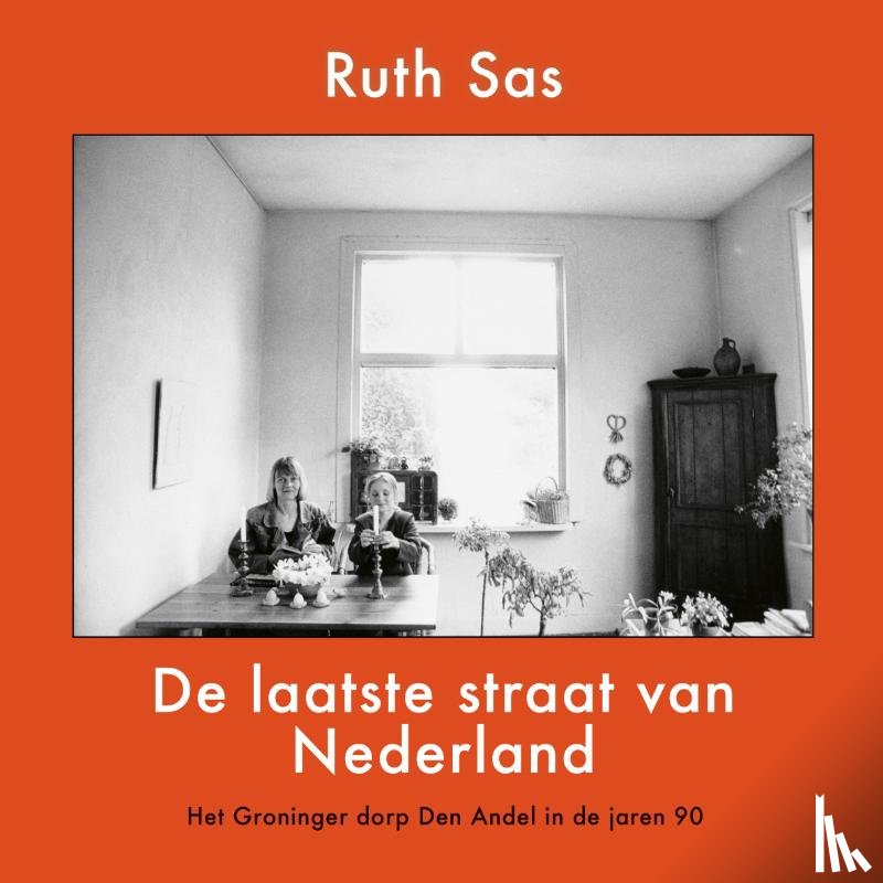 Sas, Ruth - De laatste straat van Nederland