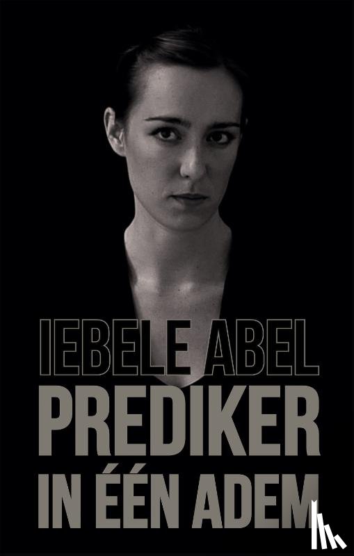 Abel, Iebele - Prediker in één adem