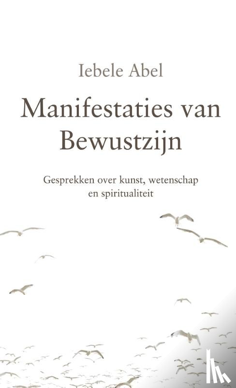Abel, Iebele - Manifestaties van Bewustzijn
