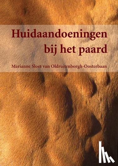 Sloet van Oldruitenborgh-Oosterbaan, Marianne M. - Huidaandoeningen bij het paard