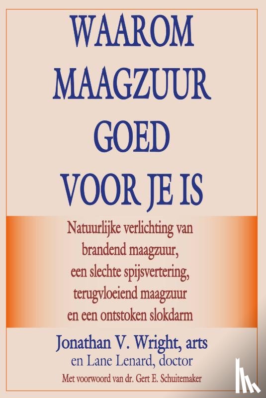 Wright, Jonathan V. - Waarom maagzuur goed voor je is
