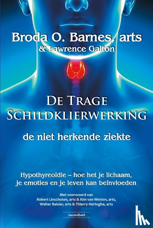 Barnes, Broda O., Galton, Lawrence - De trage schildklierwerking