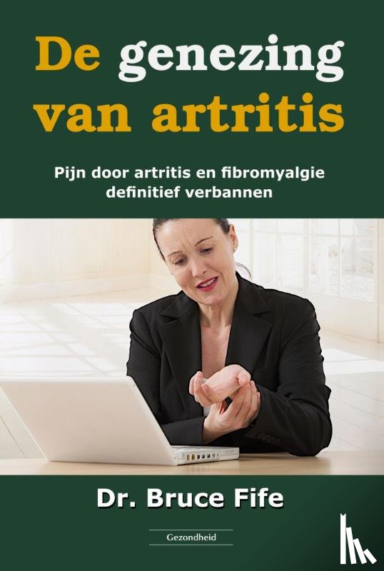 Fife, Bruce - De genezing van artritis