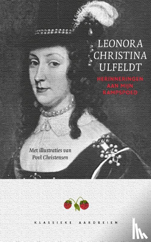 Ulfeldt, Leonora Christina, Baptist, Jan - Herinneringen aan mijn rampspoed