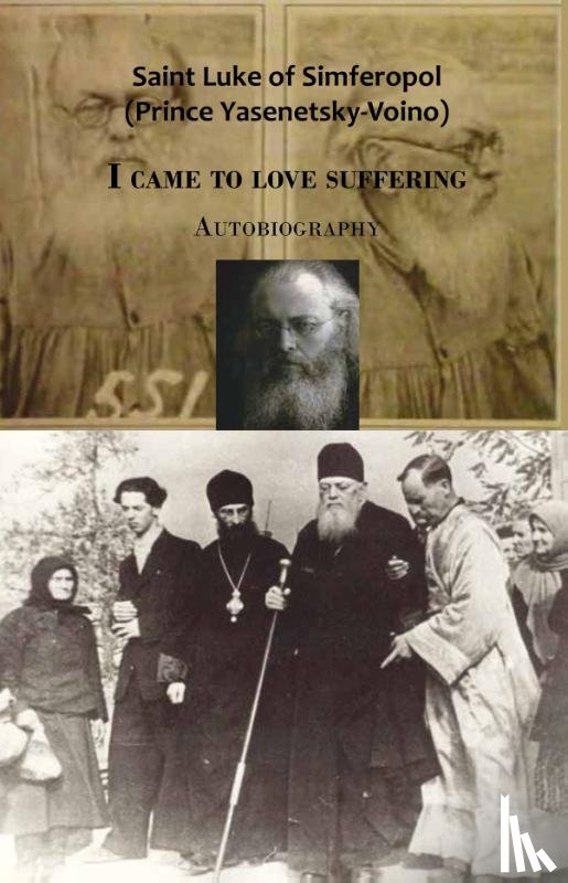 Simferopol, Heilige Luke of - I came to love suffering