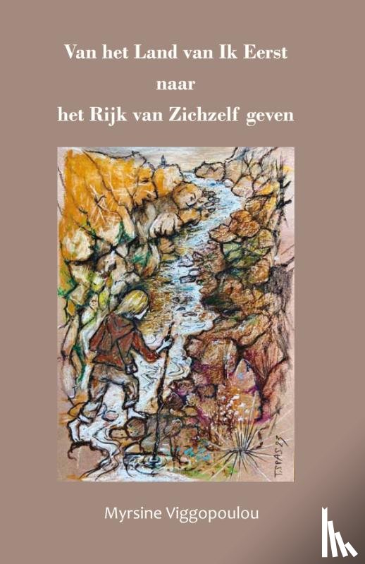 Viggopoulou, Myrsine - Van het land van Ik Eerst naar het Rijk van Zichzelf geven